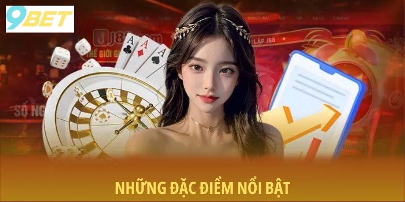 nhung-dac-diem-noi-bat-tai-9bet