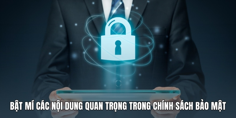 bat-mi-cac-noi-dung-quan-trong-trong-chinh-sach-bao-mat