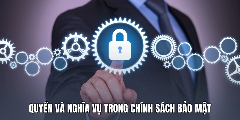 quyen-va-nghia-vu-trong-chinh-sach-bao-mat