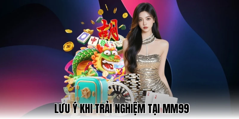 mot-so-luu-y-tim-hieu-huong-dan-mm99