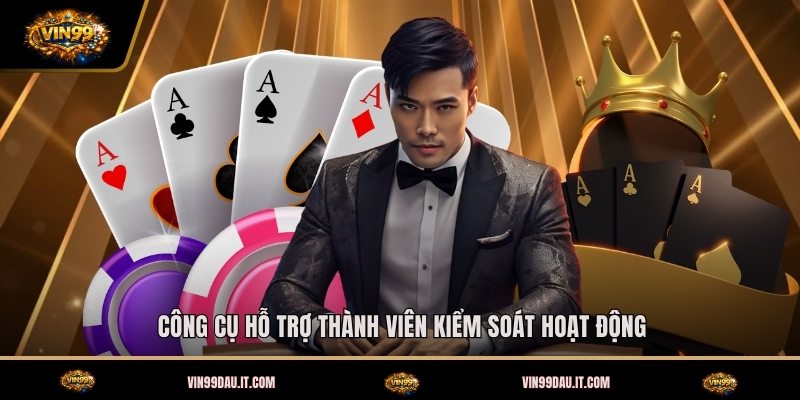 cong-cu-ho-tro-thanh-vien-kiem-soat-hoat-dong