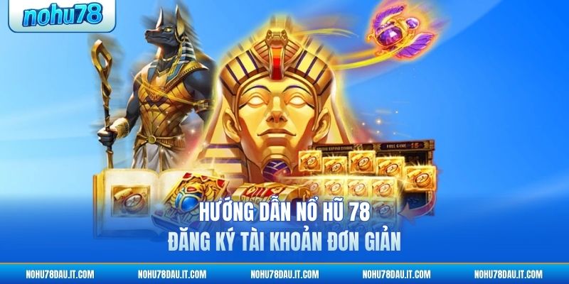 huong-dan-no-hu-78-dang-ky-tai-khoan-don-gian (1)