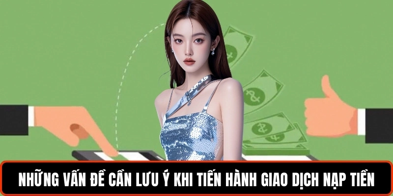 nhung-van-de-can-luu-y-khi-tien-hanh-giao-dich-nap-tien