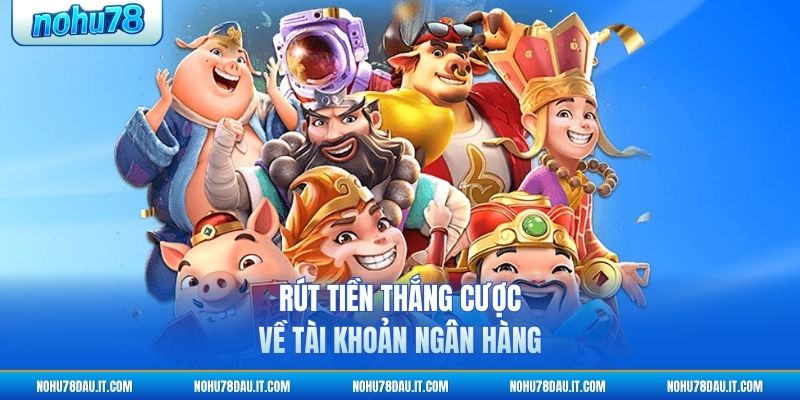 rut-tien-thang-cuoc-ve-tai-khoan-ngan-hang (1)