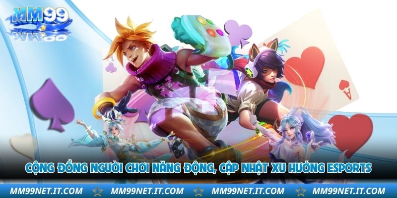 cong-dong-nguoi-choi-nang-dong-cap-nhat-xu-huong-esports
