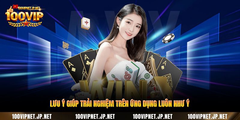 luu-y-giup-trai-nghiem-tren-ung-dung-luon-nhu-y